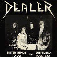 Dealer (UK) : Better Things to Do